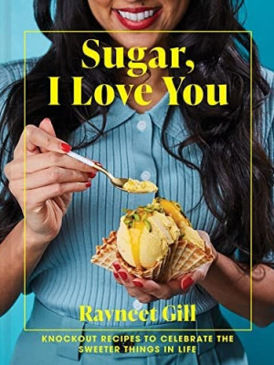 Sugar, I Love You by Ravneet Gill